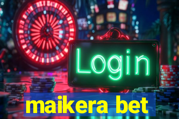 maikera bet